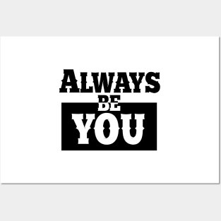 Always be you. Posters and Art